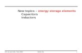 Week 3bEE 42 and 100, Fall 20051 New topics – energy storage elements Capacitors Inductors.