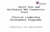 North Tees and Hartlepool NHS Foundation Trust Clinical Leadership Development Programme Leadership and Improvement.