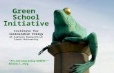 Green School Initiative Institute for Sustainable Energy At Eastern Connecticut State University “ It’s not easy being GREEN ! ” Kermit T. Frog.