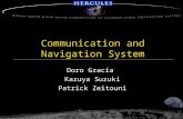 Communication and Navigation System Doro Gracia Kazuya Suzuki Patrick Zeitouni.