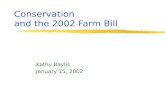 Conservation and the 2002 Farm Bill Kathy Baylis January 15, 2002.