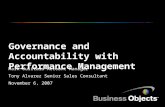 Governance and Accountability with Performance Management Mark Uusitalo Account Manager Tony Alvarez Senior Sales Consultant November 6, 2007.