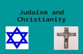 Judaism and Christianity. Judaism Founders of Judaism Abraham and Moses Around 2000 B.C.E