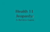 : Health 11 Jeopardy: A Review Game. Non Infectious Disease CPRStress Body Systems Hodge Podge Double Jeopardy 20 pt 30 pt 40 pt 50 pt 10 pt 20 pt 30.