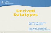 Its.unc.edu 1 Derived Datatypes Research Computing UNC - Chapel Hill Instructor: Mark Reed Email: markreed@unc.edu.
