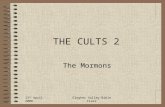 13 th April 2008Clogher Valley Bible Class THE CULTS 2 The Mormons.