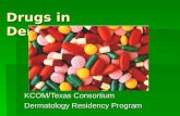 Drugs in Dermatology KCOM/Texas Consortium Dermatology Residency Program