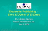 Dr. Michael Stachiw - Format International, Inc. 1 Electronic Publishing – Do’s & Don’ts of E-Zines Dr. Michael Stachiw Format International, Inc. Jan.