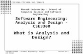 CSE3308/CSC3080 - Software Engineering: Analysis and DesignLecture 2A.1 Software Engineering: Analysis and Design - CSE3308 What is Analysis and Design?