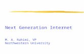 Next Generation Internet M. A. Rahimi, VP Northwestern University.