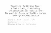 Teaching Auditing Now: Effectively Combining Instruction on Public and Nonpublic Company Audits in an Undergraduate Course Karen L. Hooks, Ph.D., CPA Professor.