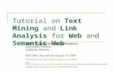 Tutorial on Text Mining and Link Analysis for Web and Semantic Web Marko Grobelnik, Dunja Mladenic Jozef Stefan Institute Ljubljana, Slovenia KDD 2007,