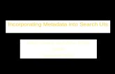 Incorporating Metadata into Search UIs Marti Hearst and Ame Elliott GUIR Summer 2000.