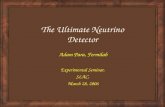 The Ultimate Neutrino Detector Adam Para, Fermilab Experimental Seminar, SLAC, March 28, 2006.
