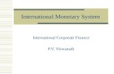 International Monetary System International Corporate Finance P.V. Viswanath.