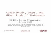 Conditionals, Loops, and Other Statements CS-2301 D-term 20091 Conditionals, Loops, and Other Kinds of Statements CS-2301 System Programming C-term 2009.