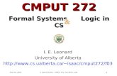 Sept 18, 2003© Vadim Bulitko : CMPUT 272, Fall 2003, UofA1 CMPUT 272 Formal Systems Logic in CS I. E. Leonard University of Alberta isaac/cmput272/f03.