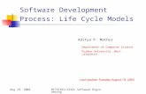 Aug 19, 2003BITSC461/IS341 Software Engineering Software Development Process: Life Cycle Models Last Update: Tuesday August 19, 2003 Aditya P. Mathur Purdue.
