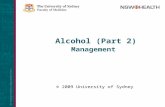 Alcohol (Part 2) Management © 2009 University of Sydney.