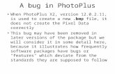 A bug in PhotoPlus When PhotoPlus X2, version 12.0.2.11, is used to create a new.bmp file, it does not create the Pixel Data correctly This bug may have.