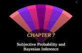 1 CHAPTER 7 Subjective Probability and Bayesian Inference.