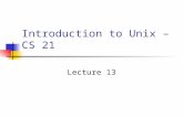 Introduction to Unix – CS 21 Lecture 13. Lecture Overview Finding files and programs which whereis find xargs Putting it all together for some complex.