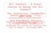1 Daniel Beaulieu, Collège universitaire de Saint-Boniface Jean Blackburn, Malaspina University-College DLI Toolkit – A Crash Course in being the DLI Contact.