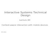 ISTD 2003 Interactive Systems Technical Design Lecture #4 Context-aware interaction with mobile devices.