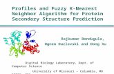 Profiles and Fuzzy K-Nearest Neighbor Algorithm for Protein Secondary Structure Prediction Rajkumar Bondugula, Ognen Duzlevski and Dong Xu Digital Biology.