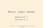 Introduction to Computer Engineering by Richard E. Haskell Basic Logic Gates Module M1.1 Section 3.1.