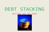 DEBT STACKING GETTING OUT OF DEBT. DEBT STACKING WHAT IS DEBT STACKING AND HOW DOES IT WORK?