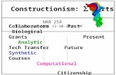 Constructionism:  parts Collaborators Past Biological Grants Present Analytic Tech Transfer Future Synthetic Courses Computational Citizenship NRB 258.
