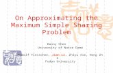 On Approximating the Maximum Simple Sharing Problem Danny Chen University of Notre Dame Rudolf Fleischer, Jian Li, Zhiyi Xie, Hong Zhu Fudan University.