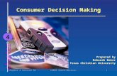 ©2003 South-Western Chapter 4 Version 3e1 chapter Consumer Decision Making 4 4 Prepared by Deborah Baker Texas Christian University.