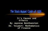 It’s Causes and Effects By Jeanine Brotherston Dr. Volpert: Mathematics of Finance.