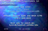10/7/03Prof. Lynn Cominsky1 Class web site: lynnc/courses/a305 Office: Darwin 329A and NASA E/PO (707) 664-2655 Best way to reach.