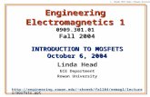 L. Head//ECE Dept./Rowan University Engineering Electromagnetics 1 0909.301.01 Fall 2004 Linda Head ECE Department Rowan University shreek/fall04/eemag1/lectures/mosfets.ppt.
