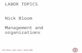 Nick Bloom, Labor Topics, Spring 2009 LABOR TOPICS Nick Bloom Management and organizations.
