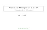 Portland State University Operations Management BA 339 Instructor: Scott Culbertson Jan 7 th, 2002.