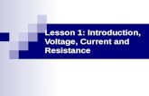 Lesson 1: Introduction, Voltage, Current and Resistance.