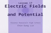 Lesson 17 Electric Fields and Potential Eleanor Roosevelt High School Chin-Sung Lin.