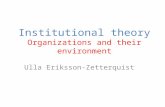 Institutional theory Organizations and their environment Ulla Eriksson-Zetterquist.