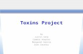 Toxins Project By Justin Sona Cammie Atwater Margaret Garcia Zach Cecelic.