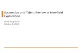 Succession and Talent Review at Newfield Exploration Blane Kingsmore October 1, 2014.