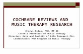 COCHRANE REVIEWS AND MUSIC THERAPY RESEARCH Cheryl Dileo, PhD, MT-BC Carnell Professor of Music Therapy Director: Arts and Quality of Life Research Ctr.