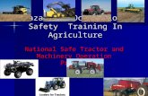 Hazardous Occupations Safety Training In Agriculture National Safe Tractor and Machinery Operation Program.