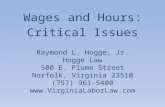 Wages and Hours: Critical Issues Raymond L. Hogge, Jr. Hogge Law 500 E. Plume Street Norfolk, Virginia 23510 (757) 961-5400 .