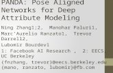 PANDA: Pose Aligned Networks for Deep Attribute Modeling Ning Zhang1;2, Manohar Paluri1, Marc’Aurelio Ranzato1, Trevor Darrell2, Lubomir Bourdev1 1: Facebook.
