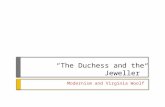 “The Duchess and the Jeweller” Modernism and Virginia Woolf.