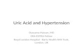 Uric Acid and Hypertension Oussama Hassan, MD ERA-EDTRA Fellow Royal London Hospital - Barts Health NHS Trust, London, UK.